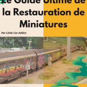 Le Guide Ultime de la Restauration de Miniatures
